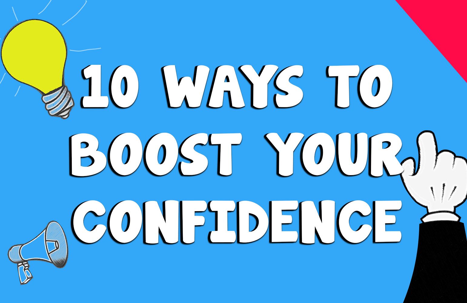10 Ways To Boost Your Self Confidence The Confidence Group